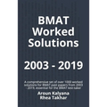 BMAT Worked Solutions 2003 - 2019: A comprehensive set of over 1000 worked solutions for BMAT past papers from 2003 - 2019, essential for the BMAT tes - Paperback