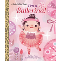 I'm a Ballerina! - Hardcover