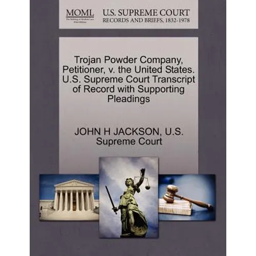Trojan Powder Company, Petitioner, V. the United States. U.S. Supreme Court Transcript of Record with Supporting Pleadings