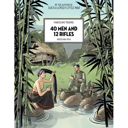 40 Men and 12 Rifles: Indochina 1954 - Paperback