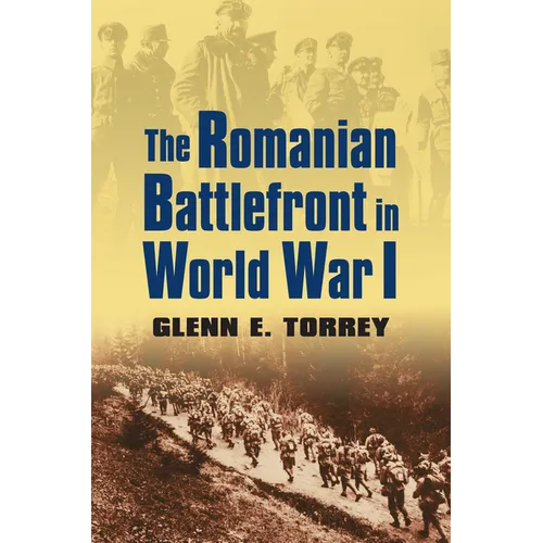 The Romanian Battlefront in World War I