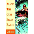 Alice: the Girl from Earth - Paperback