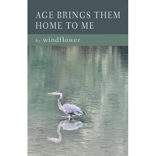 Age Brings Them Home to Me - Paperback