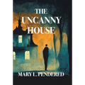 The Uncanny House (Nezu Press Classics) - Hardcover