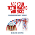 Are Your Teeth Making You Sick? - Paperback