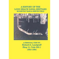 A History of the Long Beach Naval Shipyard, Roosevelt Base & Reeves Field N.A.S.