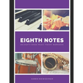 Eighth Notes: An Eighth Grade Music Theory Workbook - Paperback
