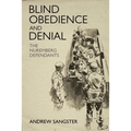 Blind Obedience and Denial: The Nuremberg Defendants - Hardcover