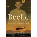 Beetle: An Unusual Vietnam Story a Life Given Back by His Grace - Paperback