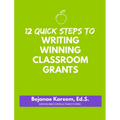 12 Quick Steps to Writing Winning Classroom Grants - Hardcover