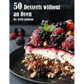 50 Desserts without an Oven - Paperback