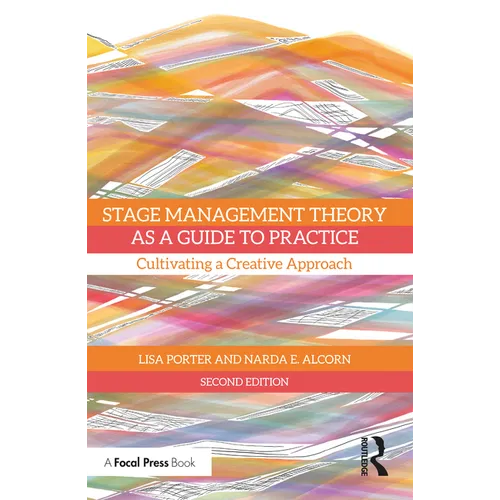 Stage Management Theory as a Guide to Practice: Cultivating a Creative Approach - Paperback