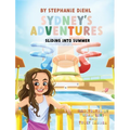 Sydney's Adventures: Sliding Into Summer - Hardcover