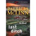 Last Ditch (Caught Dead in Wyoming, Book 4) - Paperback