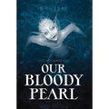 Our Bloody Pearl - Hardcover