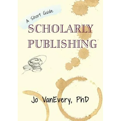 Scholarly Publishing: A Short Guide - Paperback