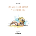 Las mujeres de mi vida y sus secretos - Paperback