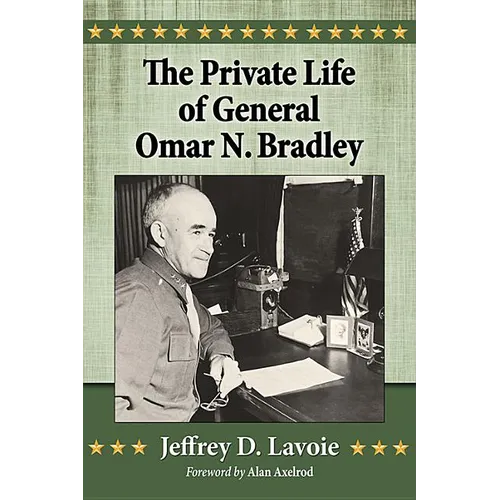 The Private Life of General Omar N. Bradley