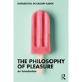 The Philosophy of Pleasure: An Introduction - Paperback