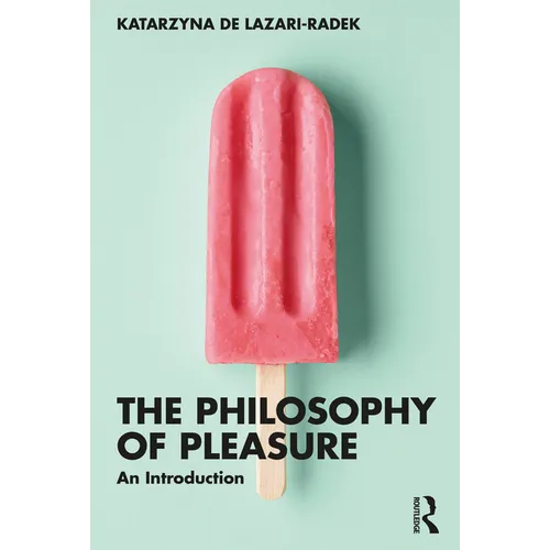 The Philosophy of Pleasure: An Introduction - Paperback