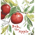 Bob, The Apple - Hardcover