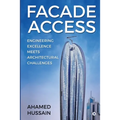 Facade Access: Engineering Excellence Meets Architectural Challenges - Paperback