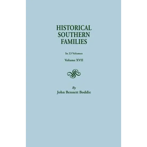Historical Southern Families. in 23 Volumes. Volumes XVII
