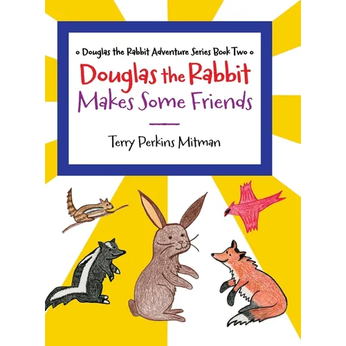 Douglas the Rabbit Makes Some Friends - Hardcover