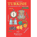 Turkish for Beginners: A Comprehensive Self-Study Course - Paperback