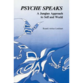 Psyche Speaks: A Jungian Approach to Self and World [Paperback] - Paperback