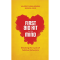 First Aid Kit for the Mind: Breaking the Cycle of Habitual Behaviours - Paperback
