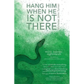 Hang Him When He Is Not There - Paperback