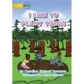 I Like To Plant Trees - Paperback
