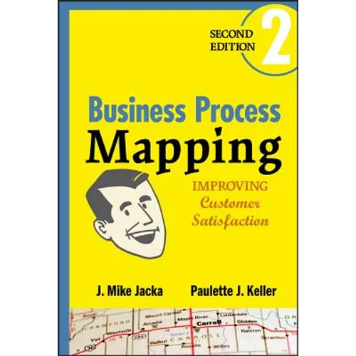 Business Process Mapping: Improving Customer Satisfaction - Hardcover