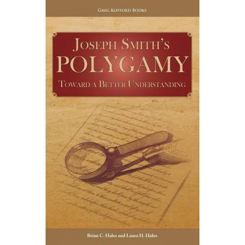 Joseph Smith's Polygamy: Toward a Better Understanding
