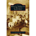 Mexican Americans of Wichita's North End