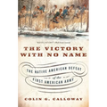 The Victory with No Name: The Native American Defeat of the First American Army - Paperback