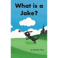 What is a Jake?: Jakes Adventure Book 2 - Hardcover