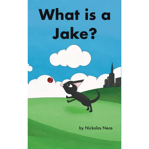 What is a Jake?: Jakes Adventure Book 2 - Hardcover