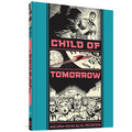 Child of Tomorrow and Other Stories - Hardcover