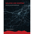 Walking and Mapping: Artists as Cartographers - Paperback