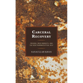 Carceral Recovery: Prisons, Drug Markets, and the New Pharmaceutical Self