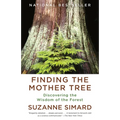 Finding the Mother Tree: Discovering the Wisdom of the Forest - Paperback