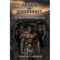 To Kill A Mocking God: Jason the Juggernaut Series - Paperback