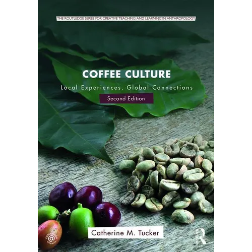 Coffee Culture: Local Experiences, Global Connections - Paperback