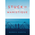 Stuck in Manistique - Hardcover