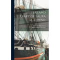 Letters and Diary of Laura M. Towne; - Hardcover