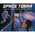 Space Torah: Astronaut Jeffrey Hoffman's Cosmic Mitzvah - Hardcover