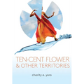 ten-cent flower & other territories - Paperback