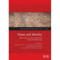Name and Identity: Selected studies on ancient anthroponymy through the Mediterranean - Paperback